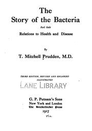 Cover of: The story of the bacteria and their relations to health and disease by Theophil Mitchell Prudden