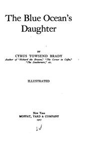 Cover of: The blue ocean's daughter by Cyrus Townsend Brady