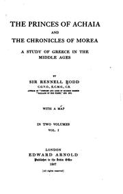 Cover of: The princes of Achaia and the Chronicles of Morea by Rodd, James Rennell Baron Rennell., Rodd, James Rennell Baron Rennell.