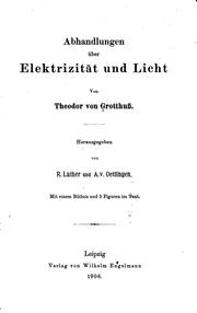 Cover of: Abhandlungen über Elektrizität und Licht by Grotthuss, Theodore Freiherr von