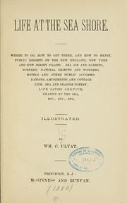 Cover of: Life at the sea shore.: Where to go, how to get there, and how to enjoy. Public resorts on the New England, New York and New Jersey coasts.