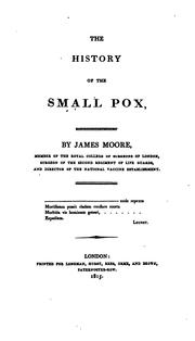 Cover of: The history of the small pox. by James Carrick Moore