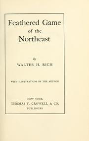 Cover of: Feathered game of the Northeast by Walter Herbert Rich