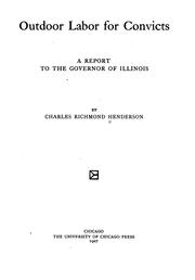 Cover of: Outdoor labor for convicts: a report to the governor of Illinois