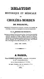 Cover of: Relation historique et médicale du choléra-morbus de Pologne: comprenant l'apparition de la maladie, sa marche, ses progrès, ses symptômes, son mode de traitement et les moyens préservatifs