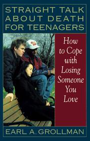 Straight talk about death for teenagers by Earl A. Grollman