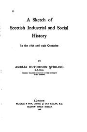 Cover of: A sketch of Scottish industrial and social history in the 18th and 19th centuries by Amelia Hutchison Stirling
