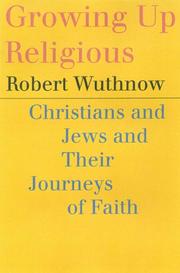 Cover of: Growing up religious: Christians and Jews and their journeys of faith