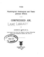 Cover of: The physiological, pathological and therapeutical effects of compressed air.