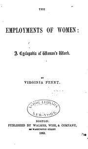 Cover of: The employments of women: a cyclopaedia of woman's work. : By  Virginia Penny.