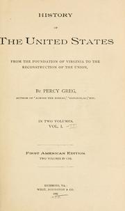 Cover of: History of the United States from the foundation of Virginia to the reconstruction of the Union by Percy Greg