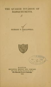 Cover of: The Quaker invasion of Massachusetts. by Richard P. Hallowell