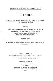 Cover of: Pharmaceutical preparations.: Elixirs, their history, formulae, and methods of preparation ... with a résumé of unofficinal elixirs from the days of Paracelsus