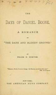 Cover of: The days of Daniel Boone.: A romance of "the dark and bloody ground".