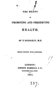 Cover of: The means of promoting and preserving health. by Hodgkin, Thomas