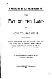 Cover of: A practical cook and text book for general use.: The fat of the land and how to live on it.  Special chapters on nuts and vegetable oils, and how to use them in cooking; milk; bakeries...