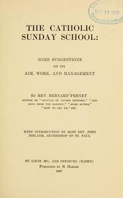 Cover of: The Catholic Sunday school: some suggestions on its aim, work, and management