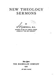 Cover of: New theology sermons by Campbell, R. J.