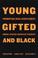 Cover of: Young, Gifted, and Black