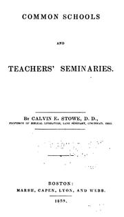 Cover of: Common schools and teachers' seminaries. by C. E. Stowe