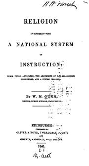 Cover of: Religion in connexion with a national system of instruction: their union advocated, the arguments of non-religionists considered, and a system proposed.