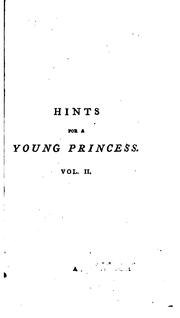 Cover of: Hints towards forming the character of a young princess ...