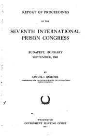 Cover of: Report of proceedings of the seventh International prison congress, Budapest, Hungary, September, 1905 | Samuel J. Barrows