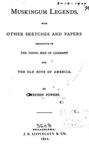 Cover of: Muskingum legends: with other sketches and papers descriptive of the young men of Germany and the old boys of America.