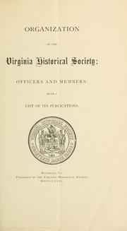 Cover of: Organization of the Virginia Historical Society: officers and members: with a list of its publications.