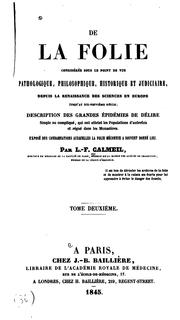 Cover of: De la folie considérée sous le point de vue pathologique, philosophique, historique et judiciaire by Louis Florentin Calmeil