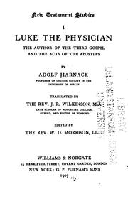 Cover of: New Testament studies. I. Luke the physician: the author of the Third gospel and the Acts of the apostles