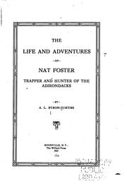 Cover of: The life and adventures of Nat Foster by A. L. Byron-Curtiss