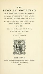 Cover of: The Lyon in mourning: or, A collection of speeches, letters, journals, etc. relative to the affairs of Prince Charles Edward Stuart