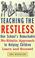 Cover of: Teaching the Restless