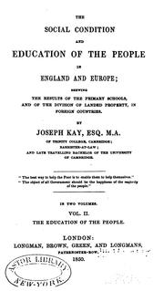 Cover of: The social condition and education of the people in England and Europe: shewing the results of the primary schools and of the division of landed property, in foreign countries