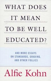 Cover of: What Does it Mean to Be Well-Educated? by Alfie Kohn