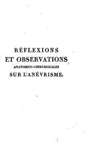 Cover of: Réflexions et observations anatomico-chirurgicales sur l'anévrisme