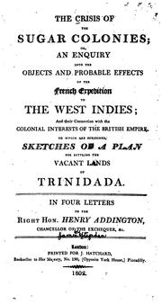 The crisis of the sugar colonies, or, An enquiry into the objects and probable effects of the French expedition to the West Indies by Stephen, James