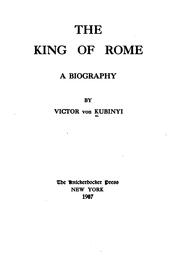 Cover of: The king of Rome by Kubinyi, Victor von