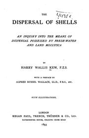 Cover of: The dispersal of shells: an inquiry into the means of dispersal possessed by fresh-water and land Mollusca