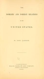 Cover of: The domestic and foreign relations of the United States by Parker, Joel