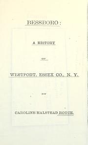 Bessboro: a history of Westport, Essex Co., N.Y by Caroline Halstead Barton Royce