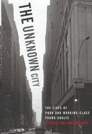 Cover of: The unknown city: lives of poor and working class young adults