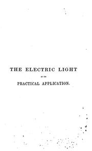 Cover of: The electric light in its practical application.