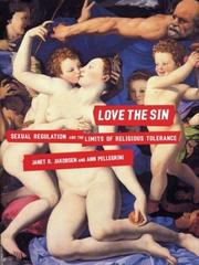 Cover of: Love the Sin: Sexual Regulation and the Limits of Religious Tolerance