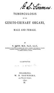Cover of: Tuberculosis of the genito-urinary organs, male and female by Senn, Nicholas