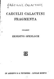 Cover of: Caecilii Calactini fragmenta collegit Ernestvs Ofenloch.