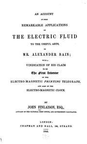 An  account of some remarkable applications of the electric fluid to the useful arts, by Mr. Alexander Bain by John Finlaison