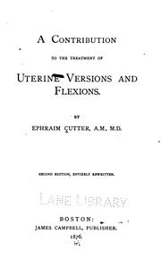 Cover of: A contribution to the treatment of uterine versions and flexions.