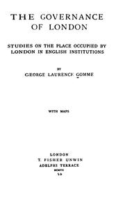 Cover of: The governance of London: studies on the place occupied by London in English institutions